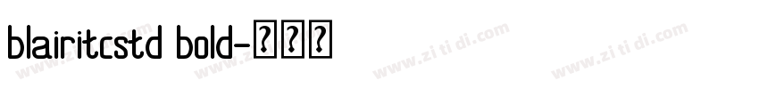 blairitcstd bold字体转换